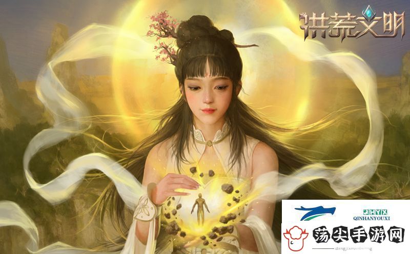 助力文明崛起洪荒文明手游辅助英雄推荐